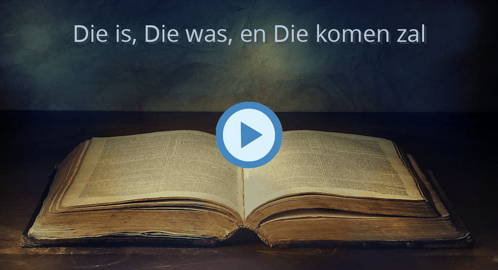 Die is, Die was, en Die komen zal 01